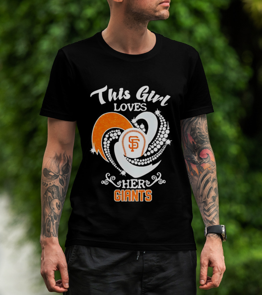 This Girl Loves Her San Francisco Giants T-Shirt