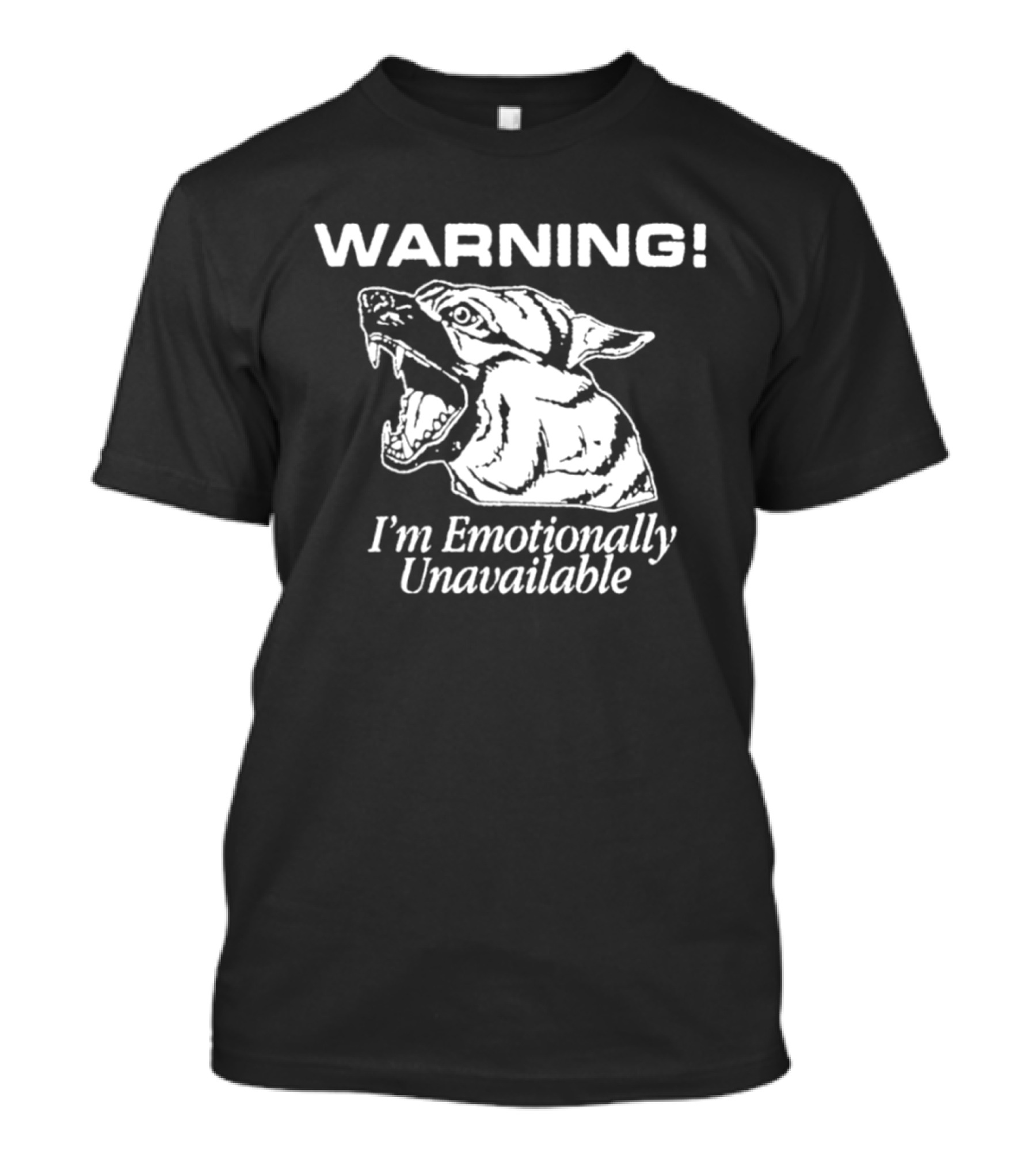 Warning I'm Emotionally Unavailable Fierce Bull Dog T-Shirt