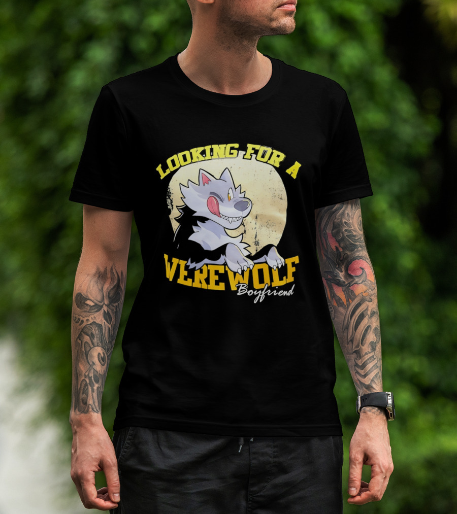 Looking For A Werewolf Boyfriend Wolf Moon T-Shirt