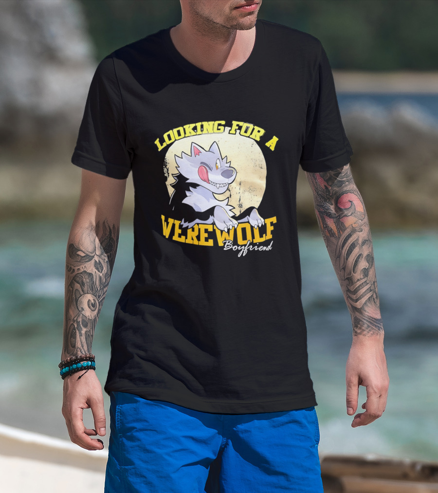 Looking For A Werewolf Boyfriend Wolf Moon T-Shirt