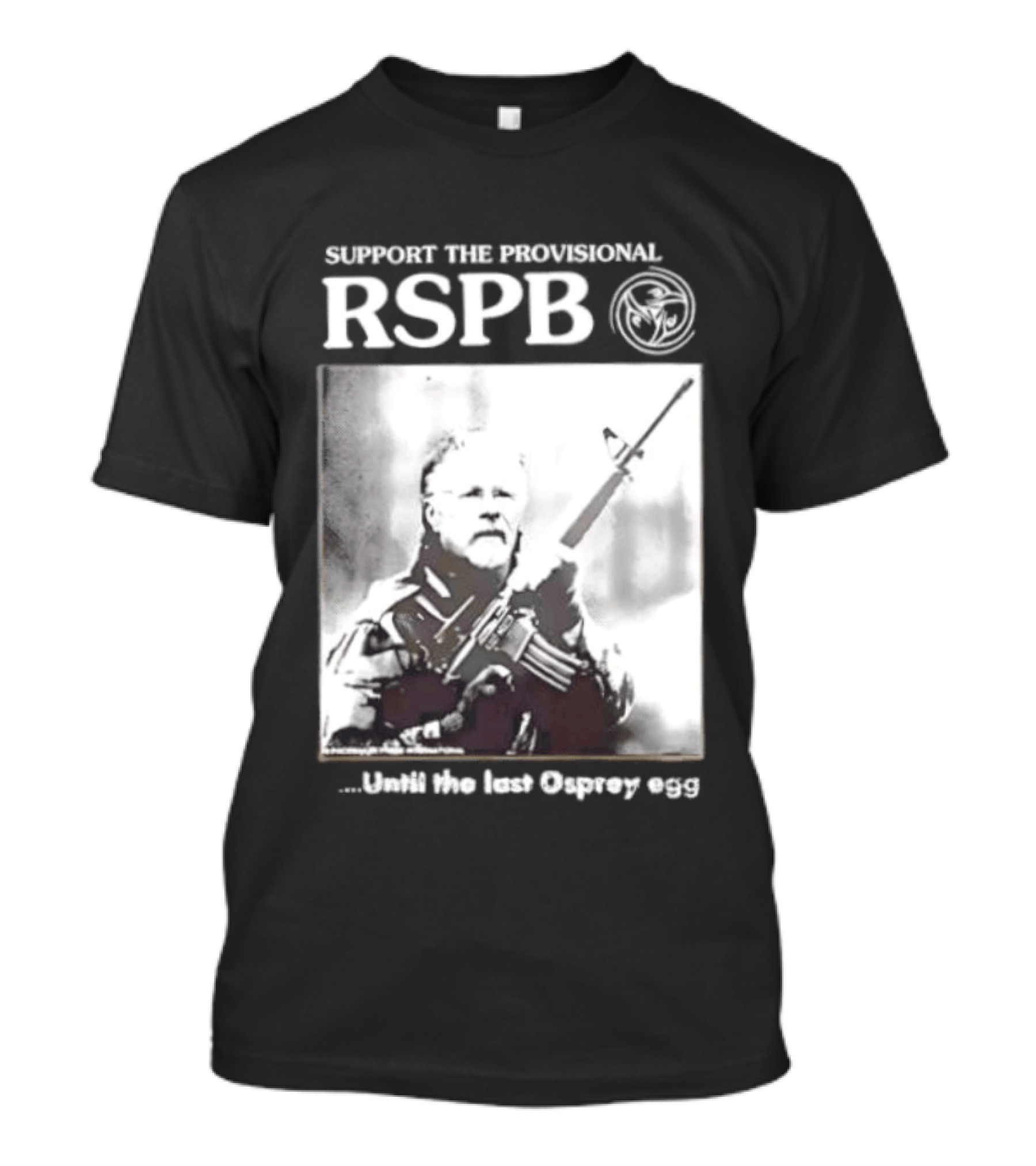 Support The Provisional RSPB Until The Last Osprey Egg T-Shirt