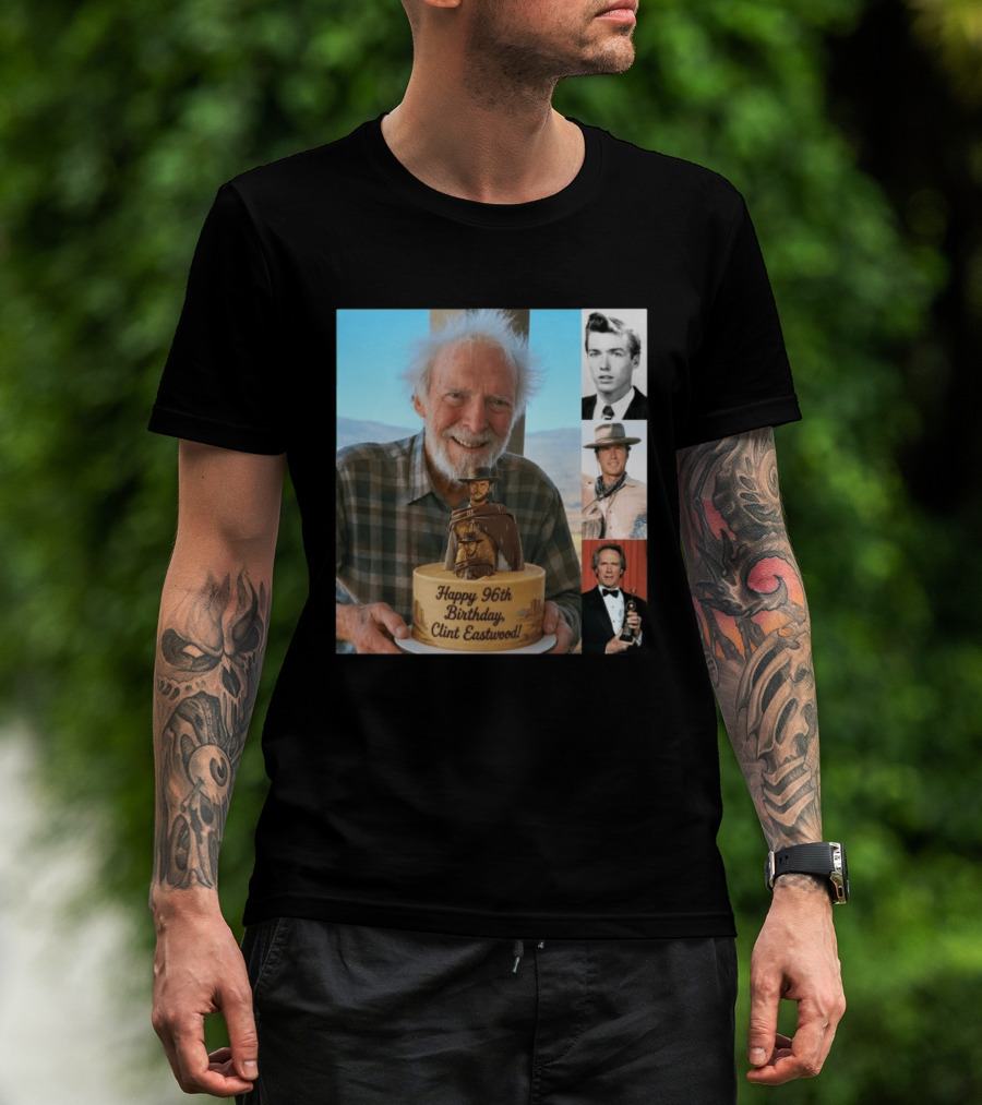 Happy 96th Birthday Clint Eastwood American Film Icon Celebrated With Cake And Photos T-Shirt