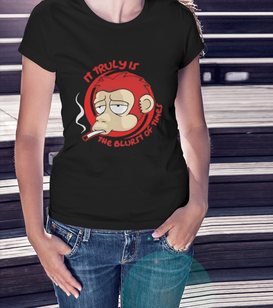 It Truly Is The Blurst Of Times Monkey Smoking Cigarette T-Shirt