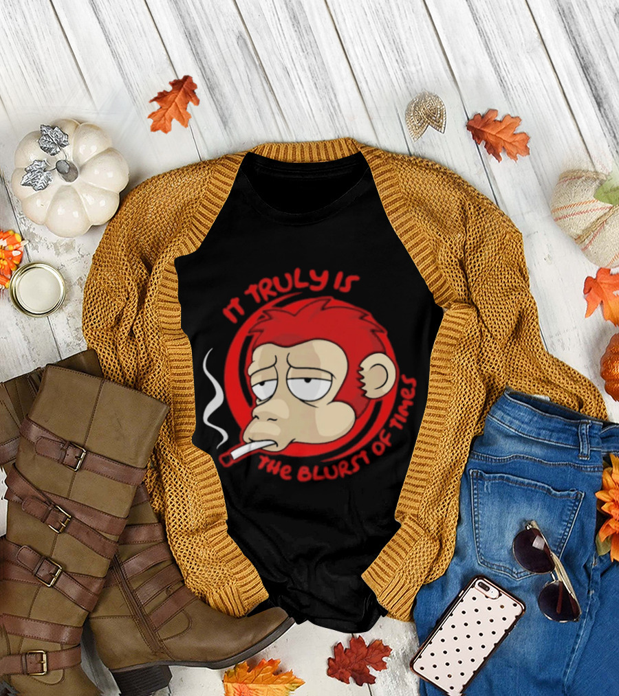 It Truly Is The Blurst Of Times Monkey Smoking Cigarette T-Shirt