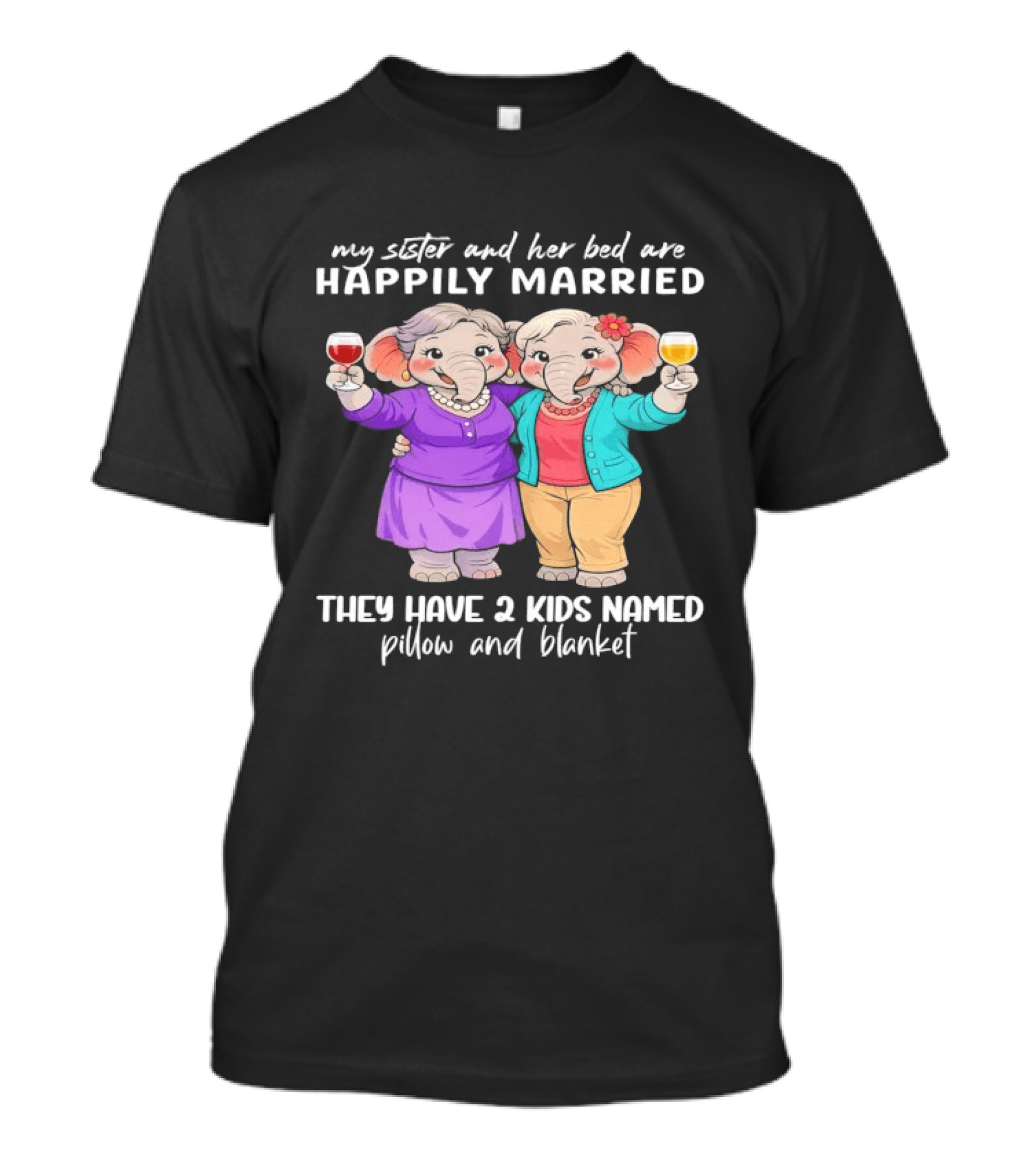 Happily Married My Sister And Her Bed Two Kids Named Pillow And Blanket T-Shirt
