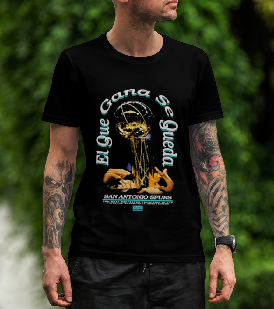 San Antonio Spurs El Que Gana Se Queda Winner Stays On Illustrated Basketball Trophy T-Shirt