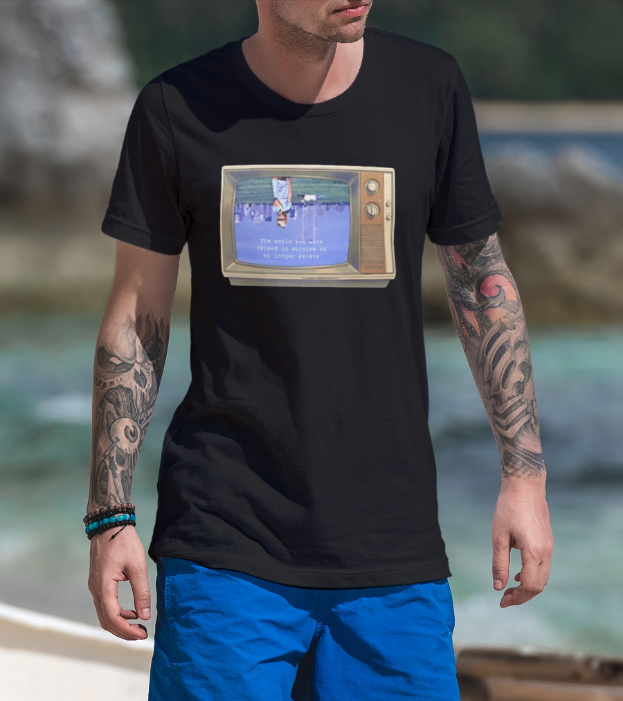 Old Television Upside Down World You Were Raised To Survive In No Longer Exists T-Shirt