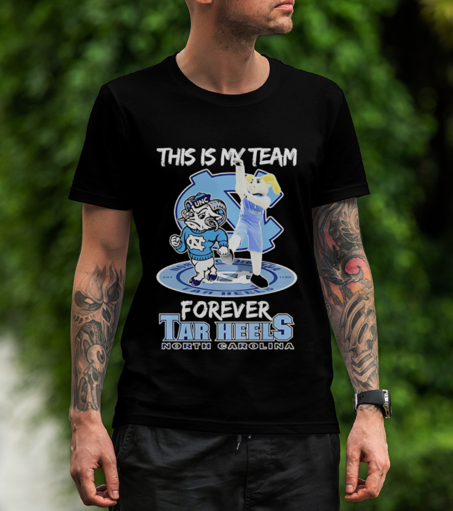 This Is My Team Forever Tar Heels North Carolina T-Shirt