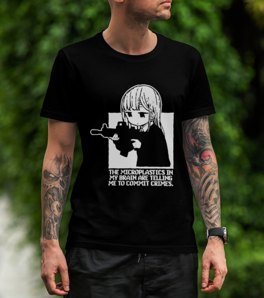 Anime Girl Gun The Microplastics In My Brain Are Telling Me To Commit Crimes T-Shirt
