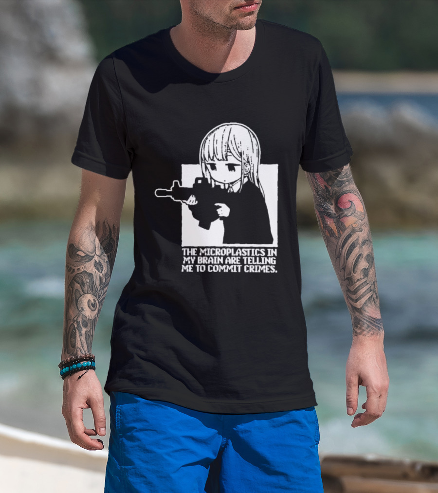 Anime Girl Gun The Microplastics In My Brain Are Telling Me To Commit Crimes T-Shirt
