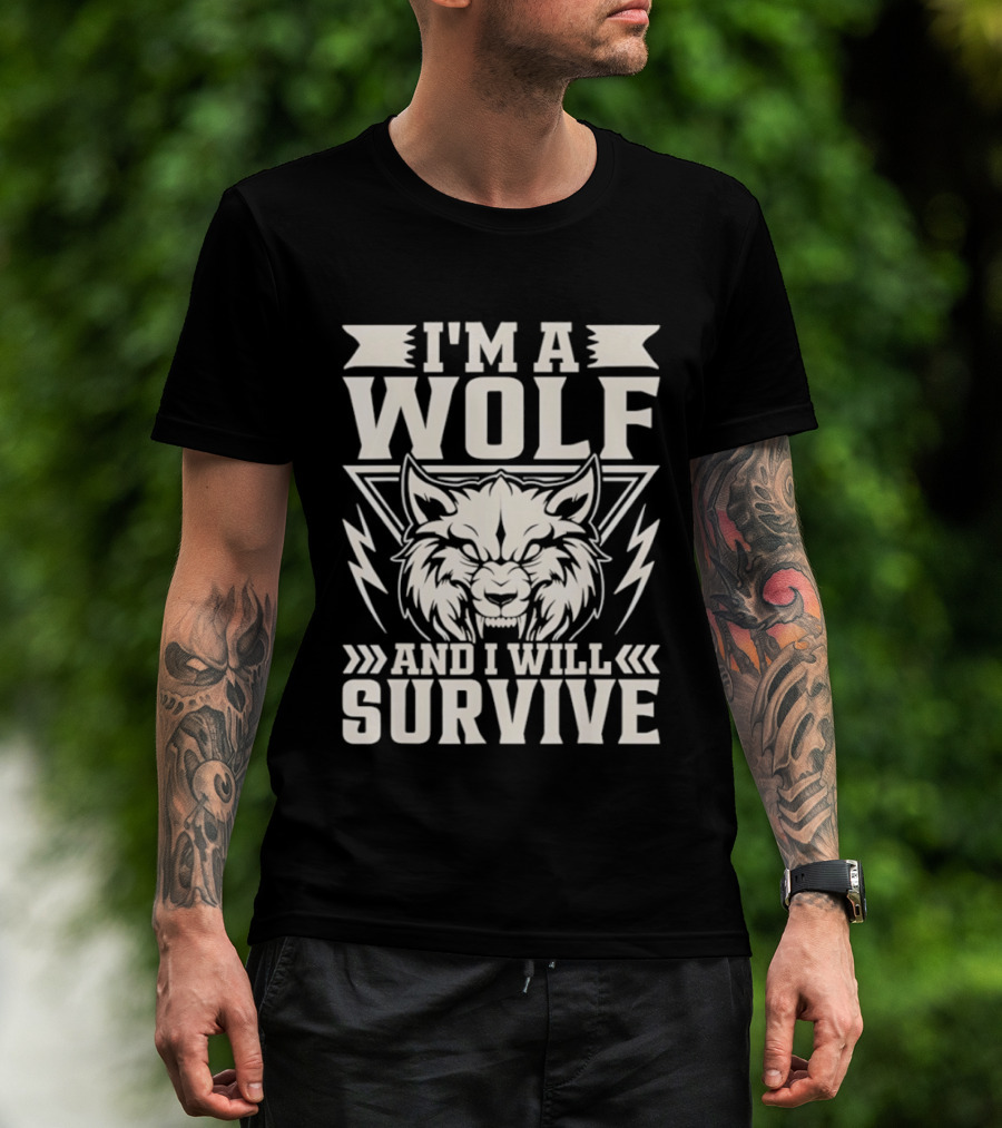 I'm A Wolf And I Will Survive Wolf Head T-Shirt