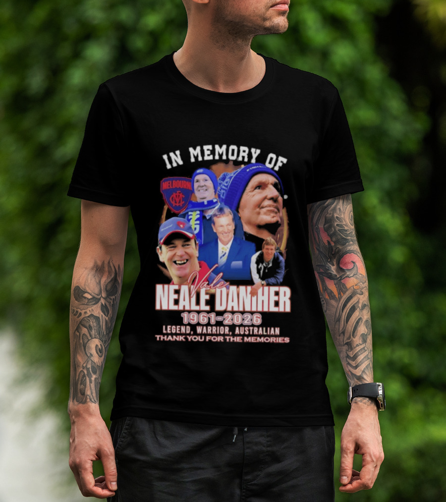 In Memory Of Vale Neale Daniher 1961 2026 Melbourne Legend Warrior Australian Thank You For The Memories T-Shirt