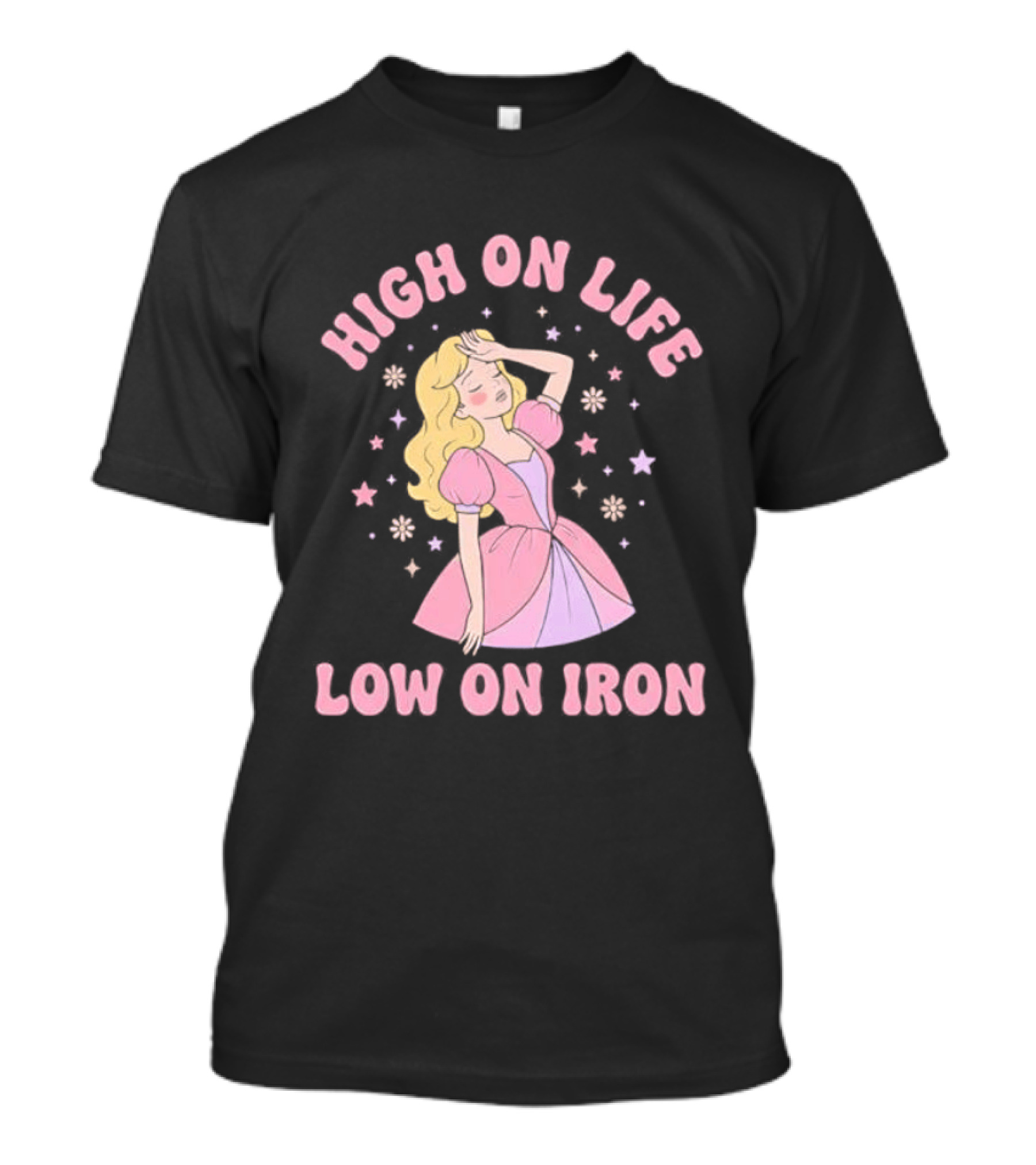 High On Life Low On Iron Pink Princess Dress T-Shirt