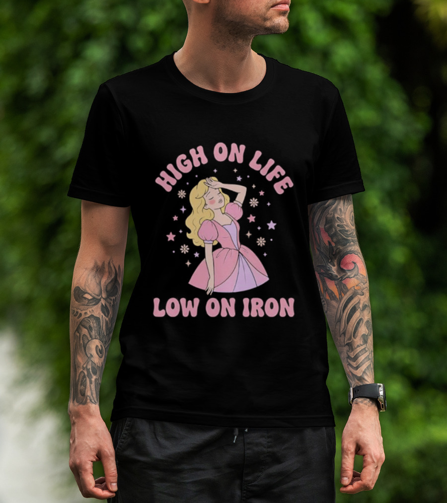 High On Life Low On Iron Pink Princess Dress T-Shirt