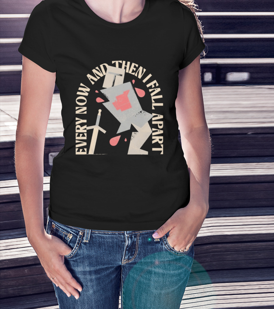 Every Now And Then I Fall Apart Knight Armor And Sword Humor T-Shirt