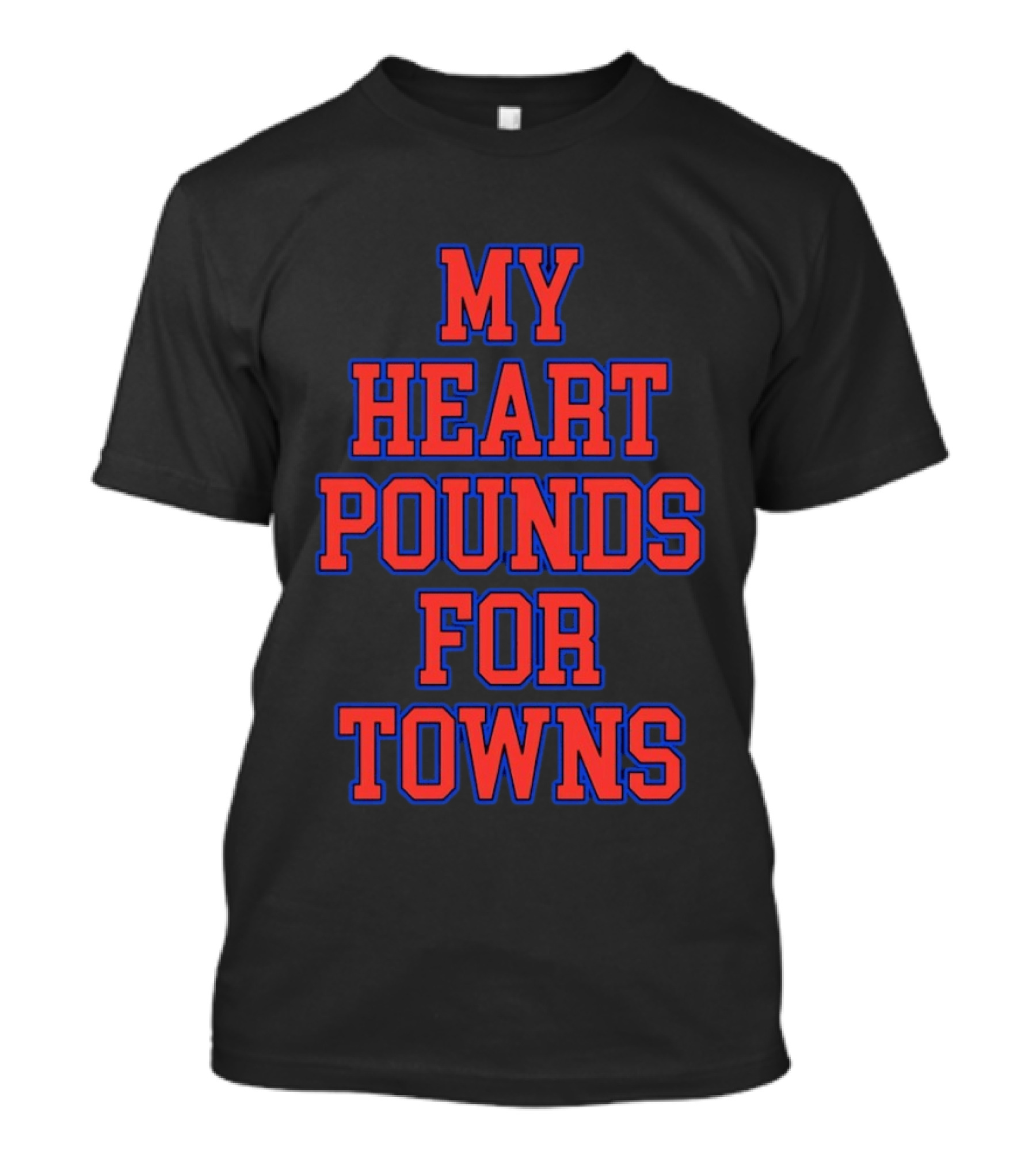 Karl Anthony Towns My Heart Pounds For Towns New York Knicks NBA T-Shirt