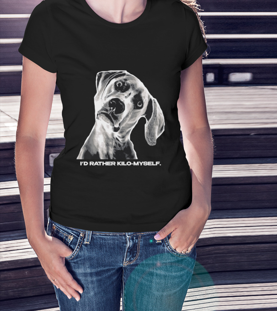 Kilometer I'd Rather Kilo Myself Dog Humor Meme Pun T-Shirt