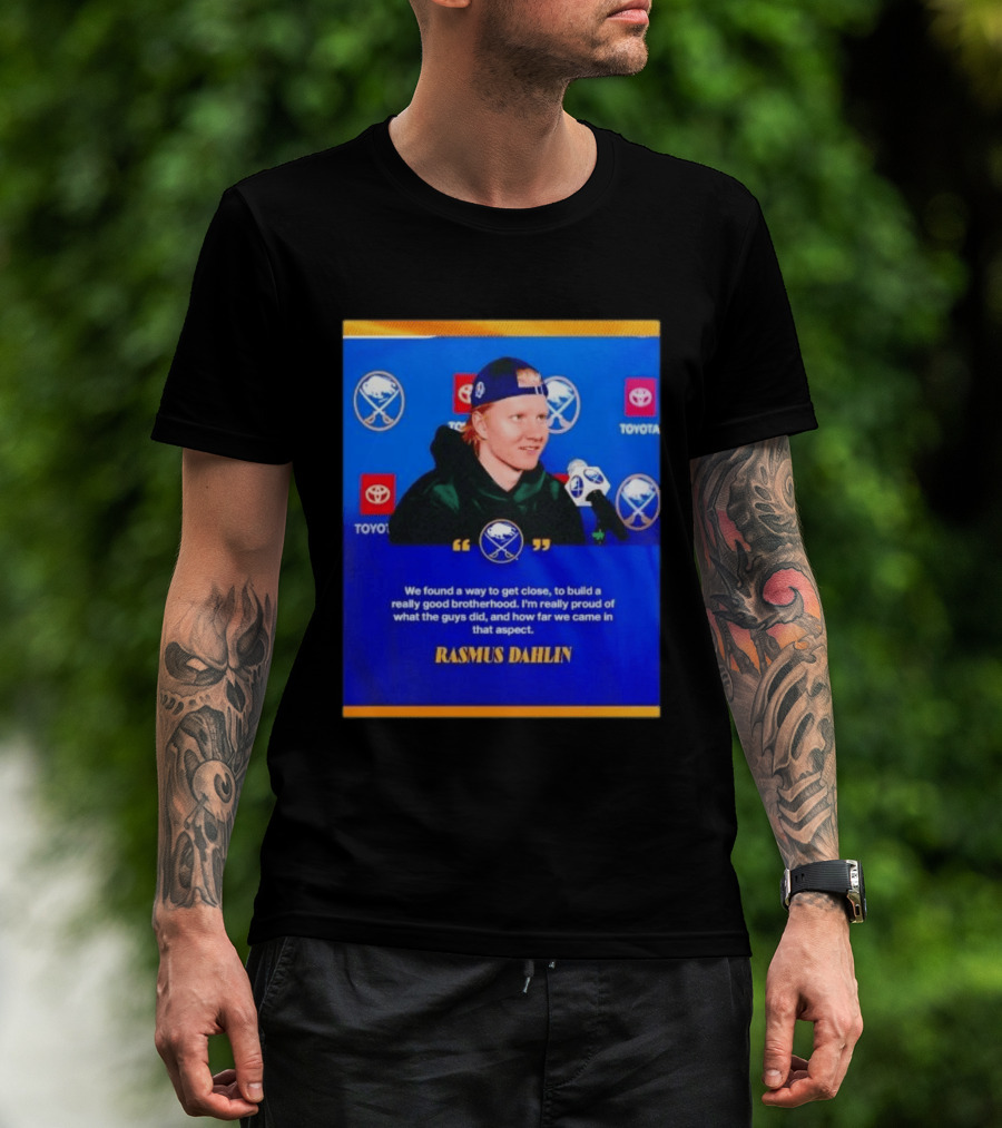 Rasmus Dahlin Sabres Brotherhood Quote With Buffalo Sabres Logos Toyota T-Shirt