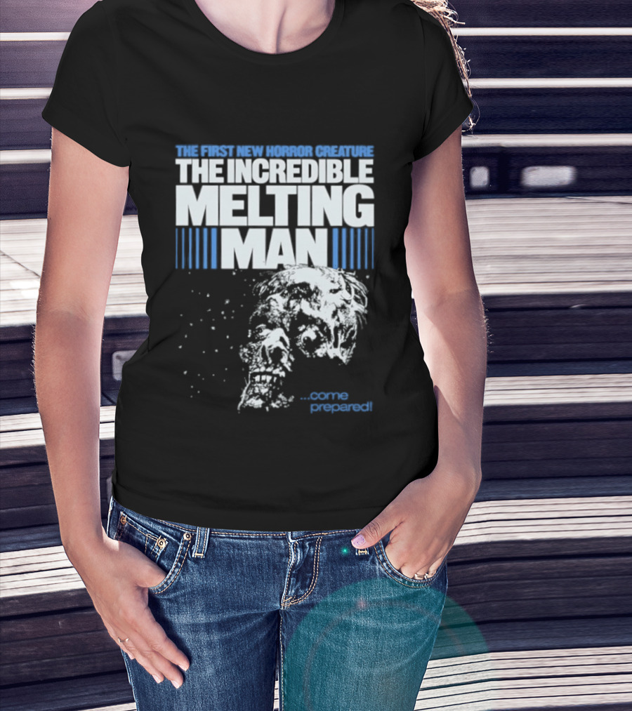 The First New Horror Creature The Incredible Melting Man Come Prepared T-Shirt