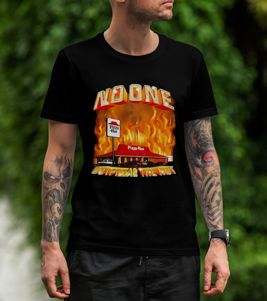 No One Outpizzas The Hut Pizza Hut On Fire T-Shirt