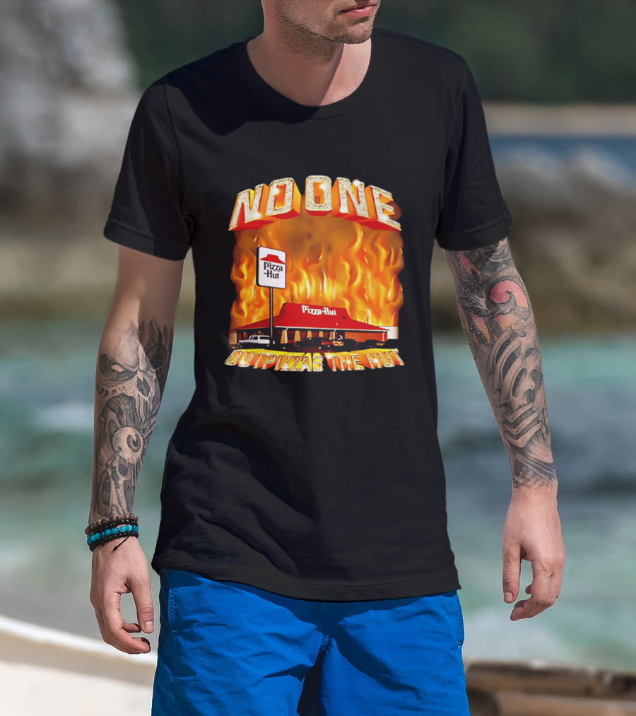 No One Outpizzas The Hut Pizza Hut On Fire T-Shirt