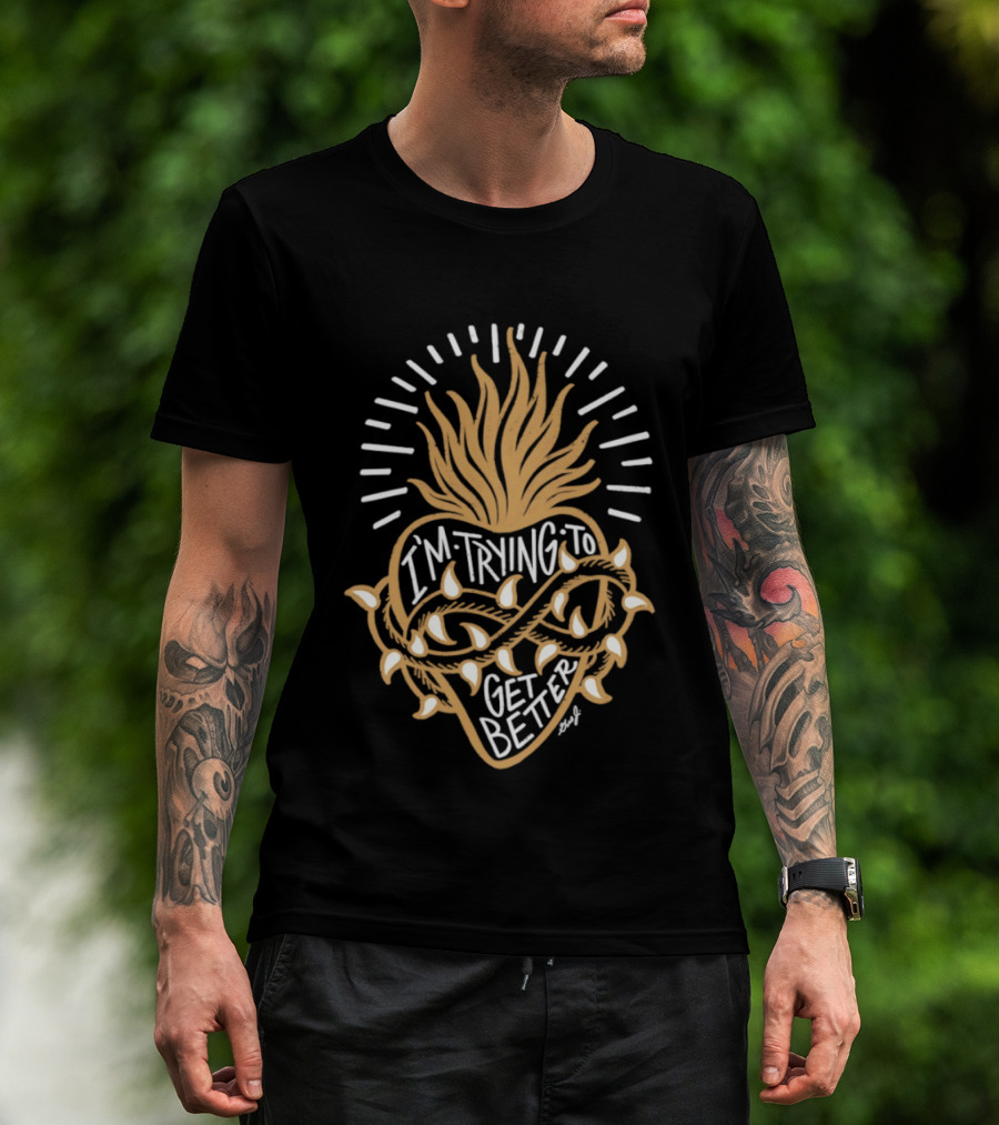 Sacred Heart I'm Trying To Get Better Thorn Crown Religious Faith T-Shirt