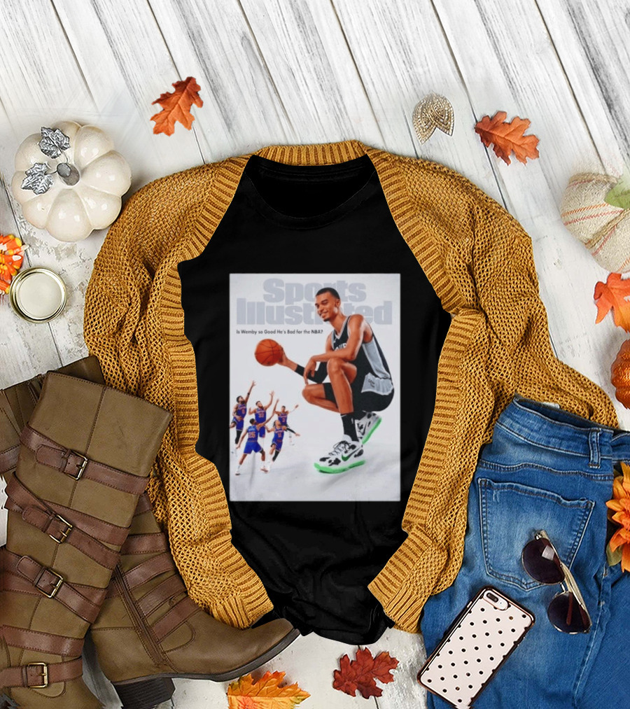 Sports Illustrated Wemby Is So Good He's Bad For The NBA T-Shirt