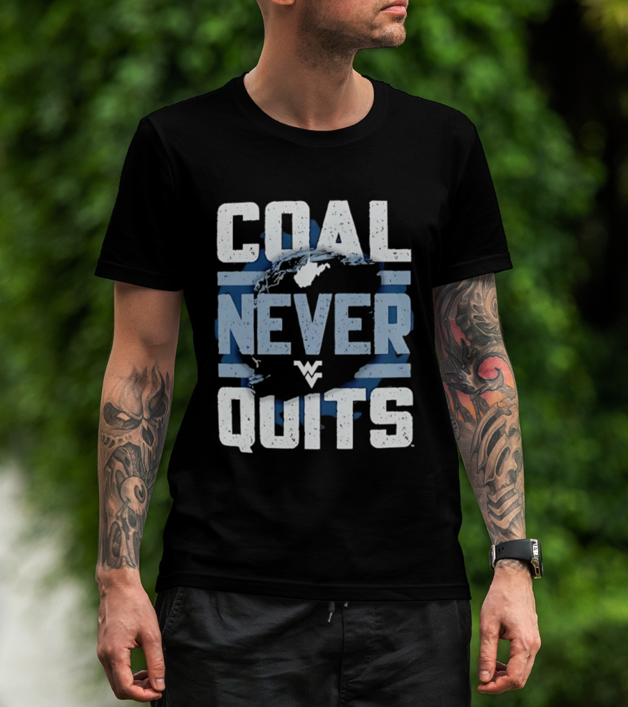 West Virginia Mountaineers Coal Never Quits T-Shirt