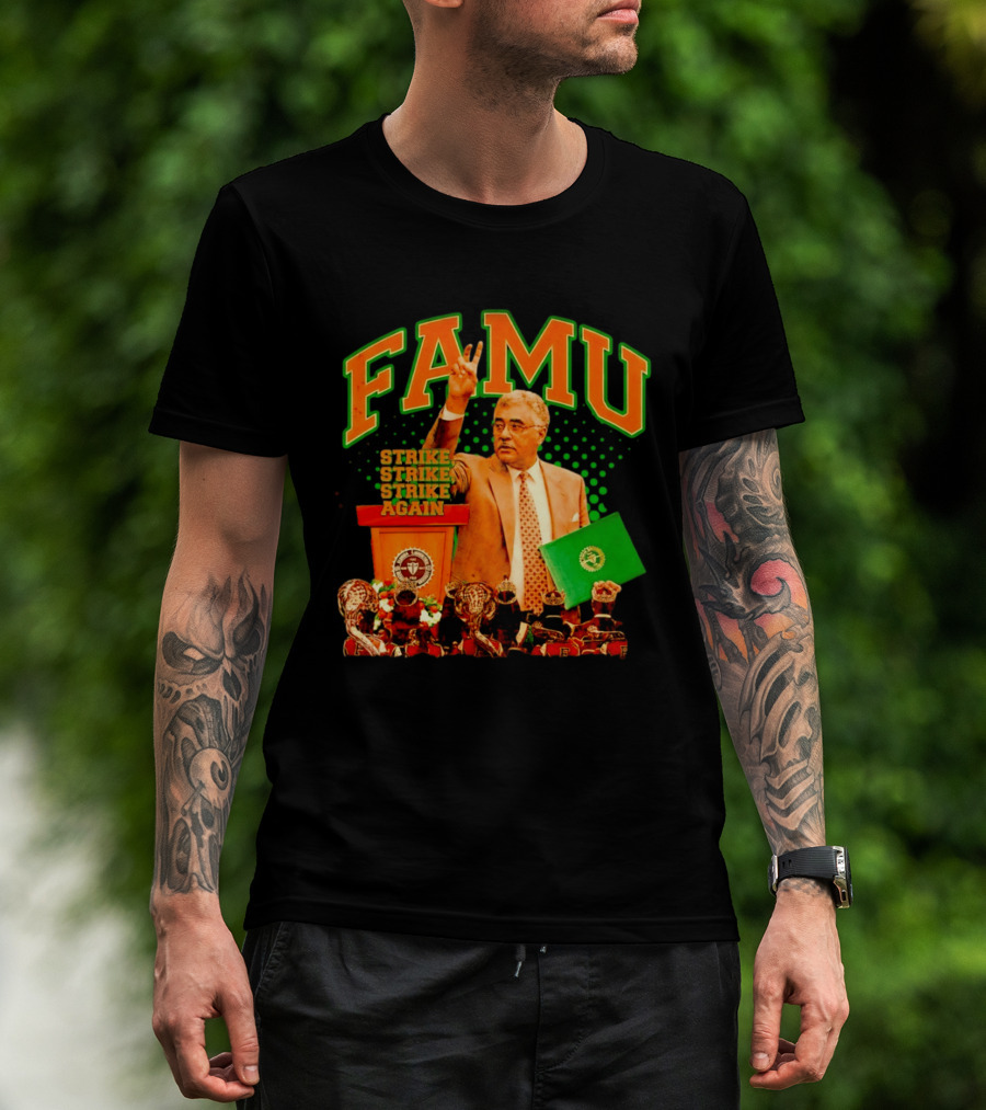 FAMU Frederick S Humphries Strike Again Florida A&M T-Shirt