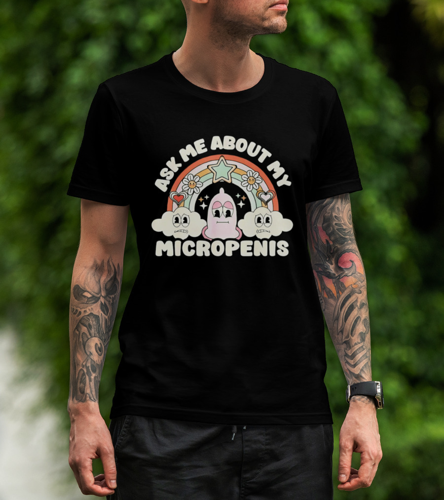Ask Me About My Micropenis Rainbow Star Clouds T-Shirt
