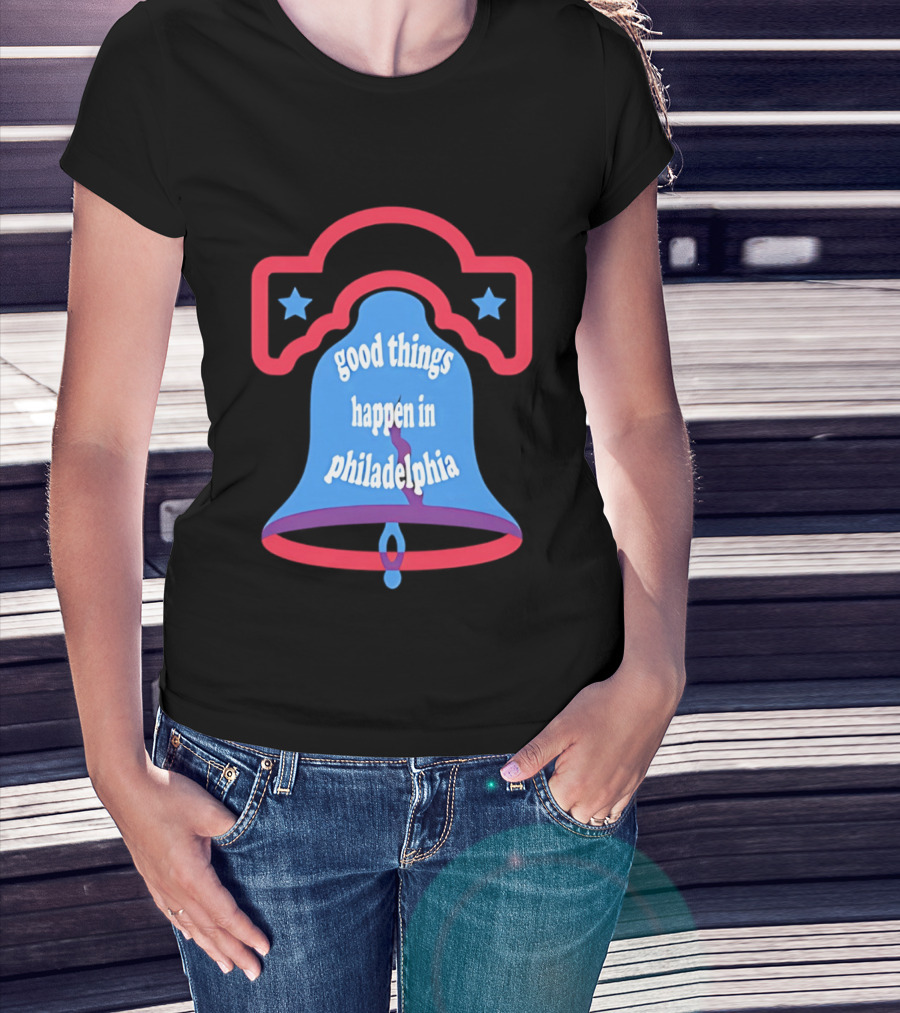 Philadelphia Liberty Bell Good Things Happen Stars T-Shirt