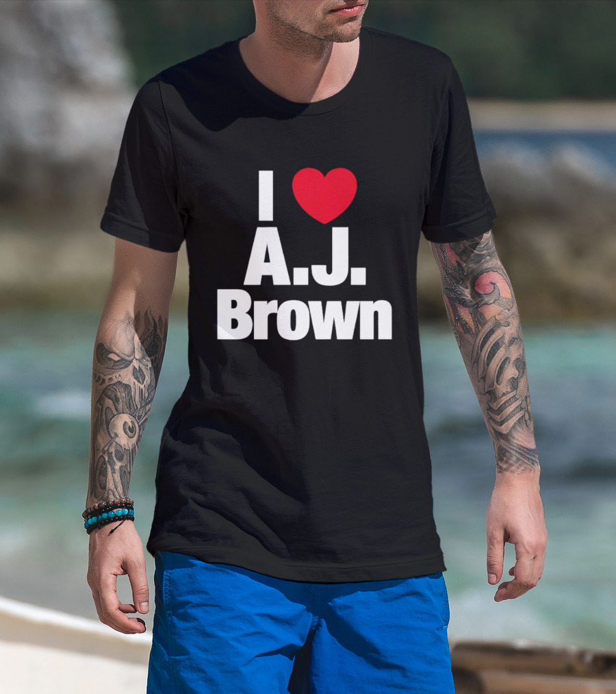 I Love A. J. Brown T-Shirt