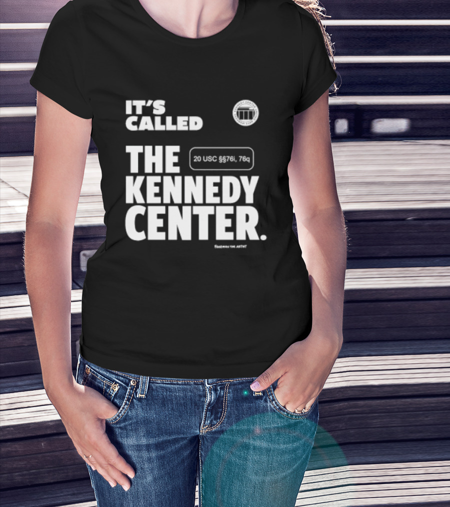 It's Called The Kennedy Center 20 UGC MCM. 7II By Pennyworth T-Shirt