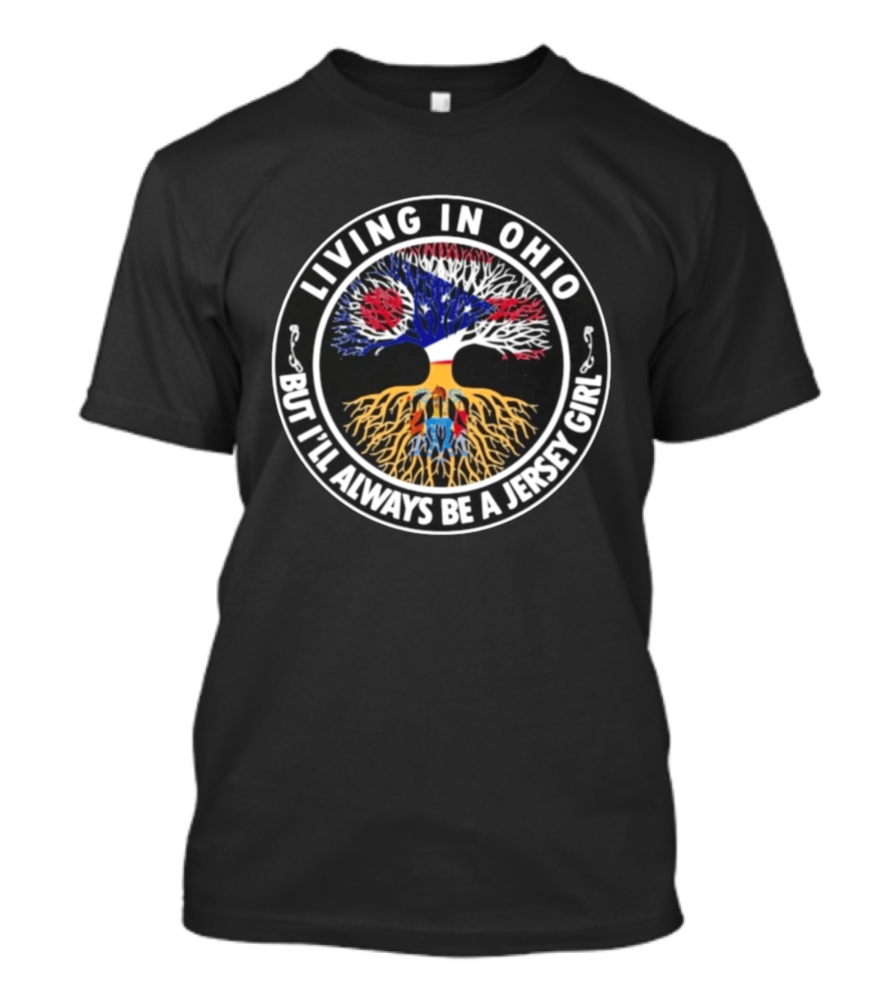 Living In Ohio With Roots As A Jersey Girl Tree T-Shirt