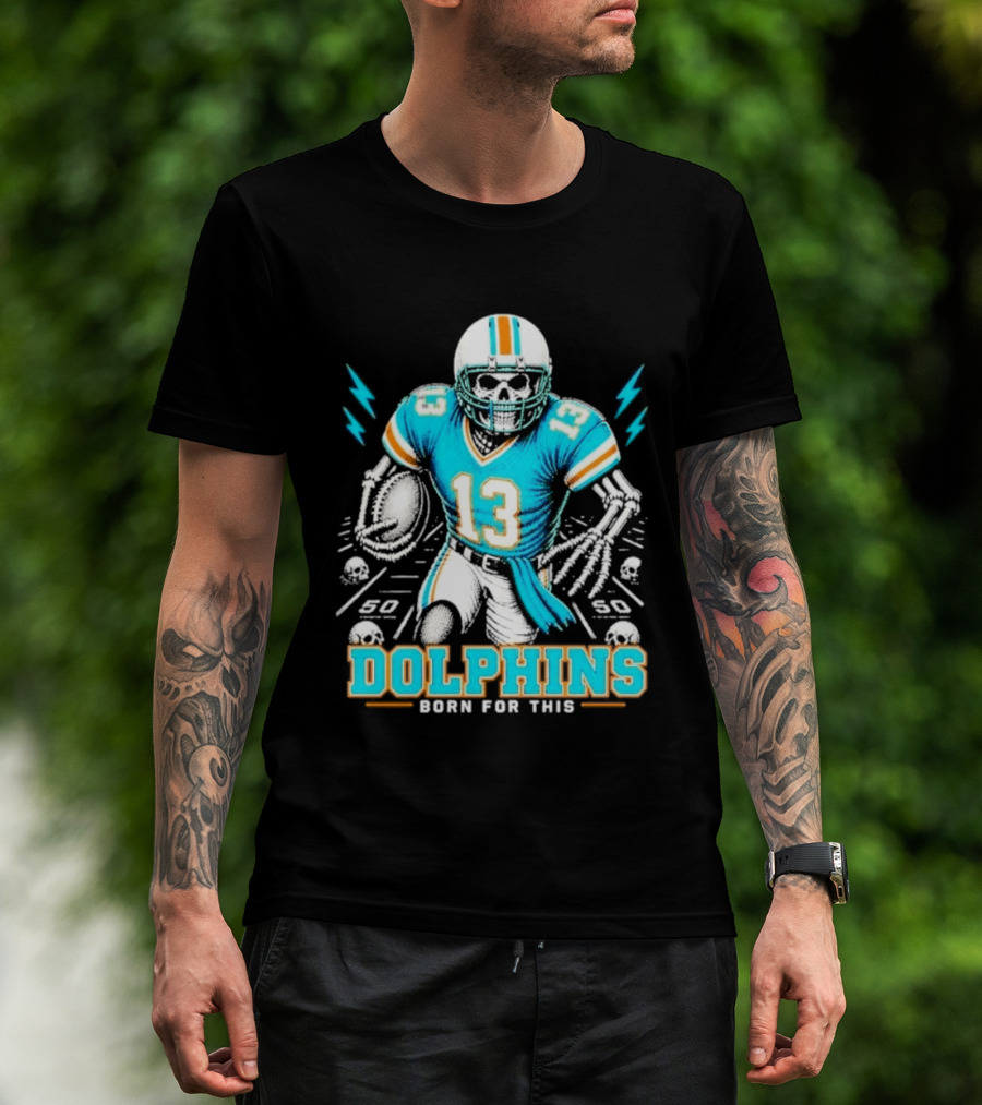 Miami Dolphins Born For This Skeleton Football Player Number 13 T-Shirt