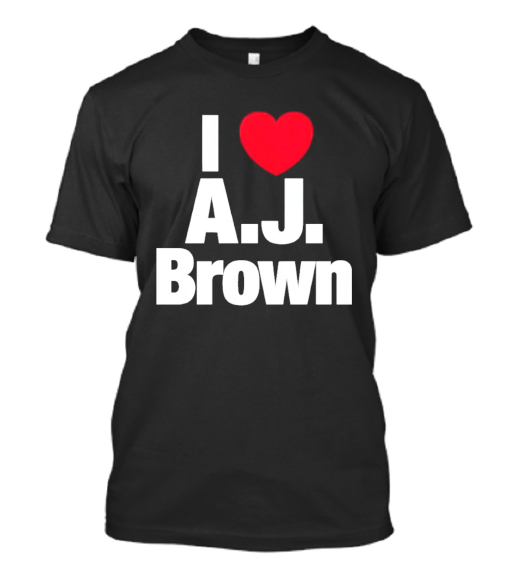 I Love A J Brown Philadelphia Eagles Football T-Shirt