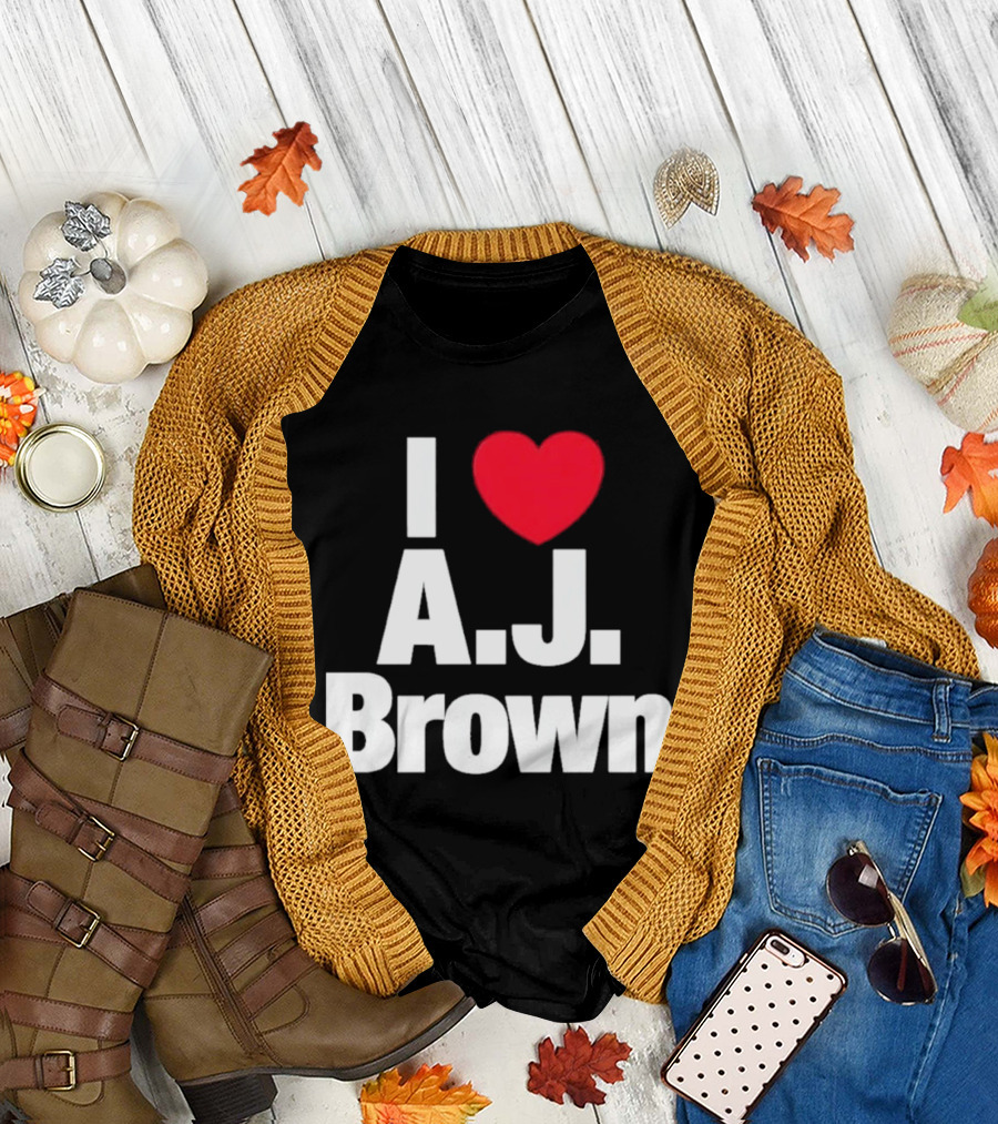 I Love A J Brown Philadelphia Eagles Football T-Shirt