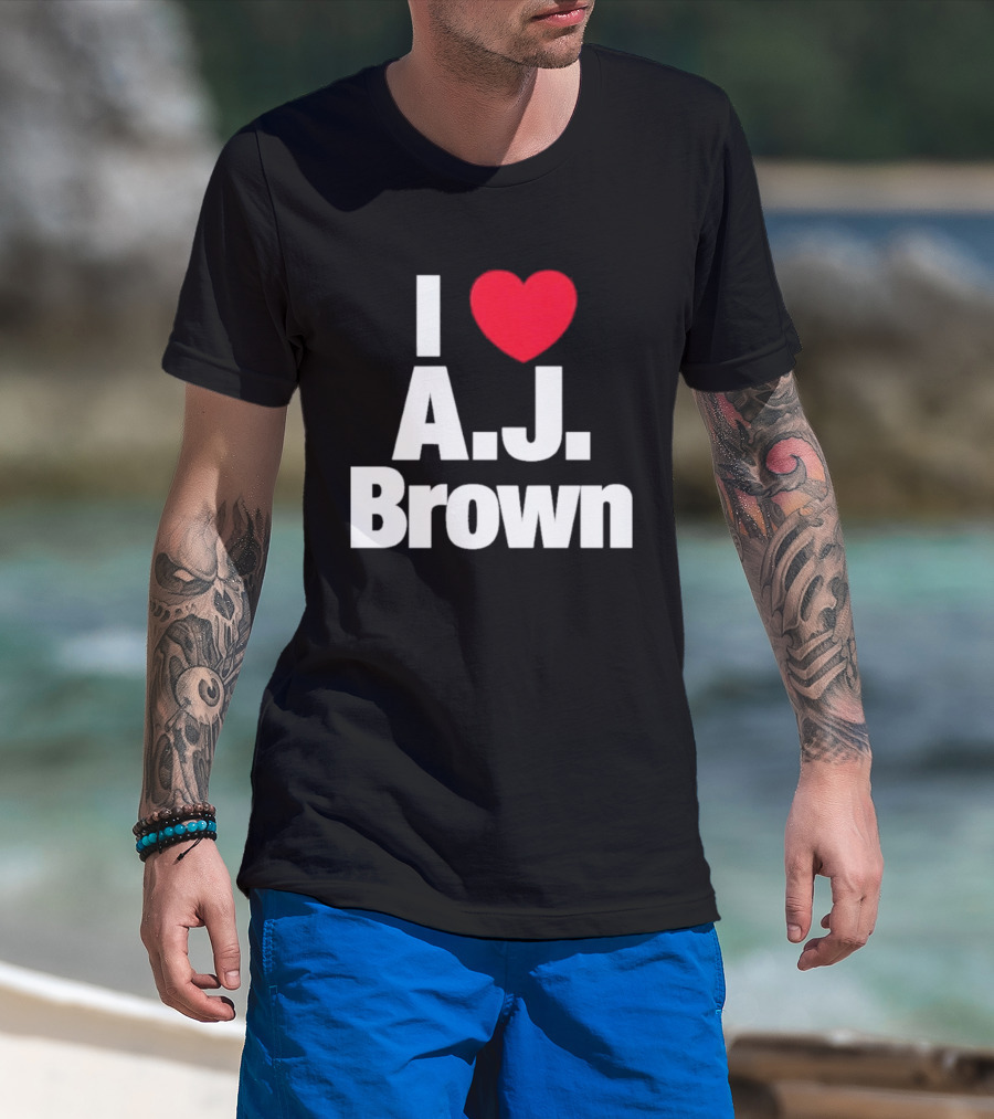 I Love A J Brown Philadelphia Eagles Football T-Shirt