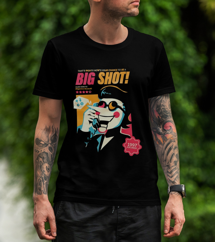 That's Right Now's Your Chance To Be A Big Shot Spamton G Neo 1997 Kromer Deltarune T-Shirt
