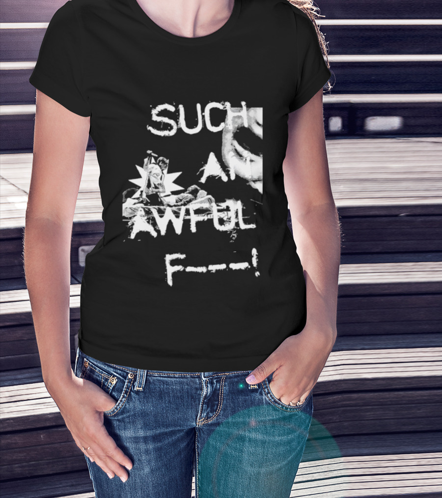 Such An Awful Flower F<strong></strong>** T-Shirt