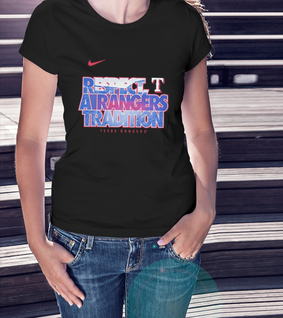 Respect A Texas Rangers Tradition Nike T T-Shirt