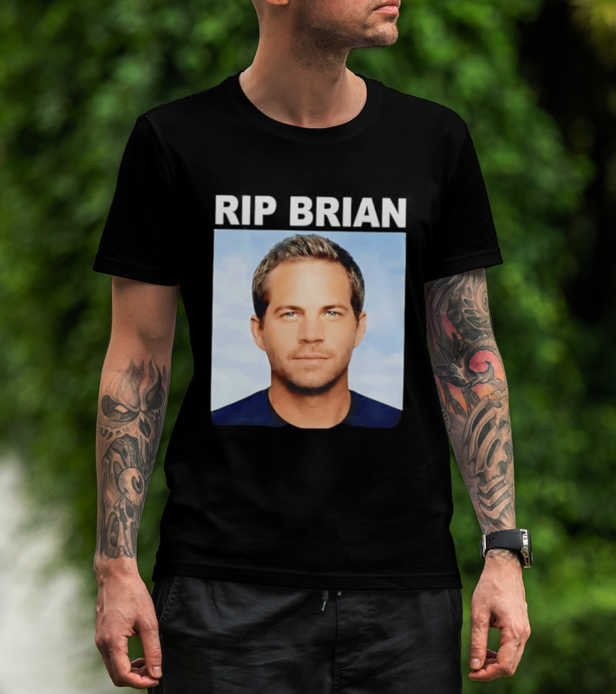 RIP Brian Vin Diesel Tribute Paul Walker Memorial T-Shirt