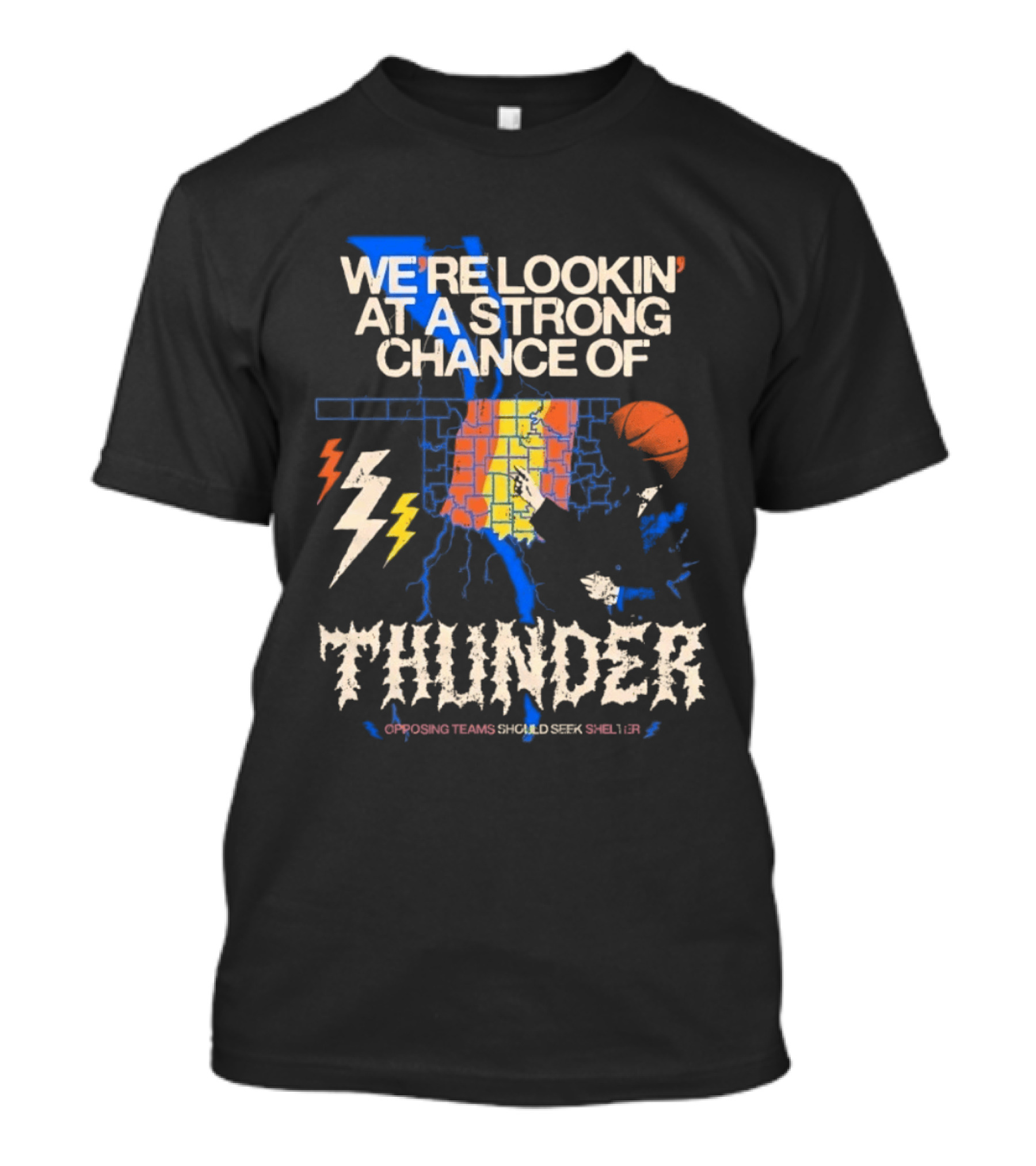 We're Lookin' At A Strong Chance Of Thunder Opposing Teams Should Seek Shelter T-Shirt