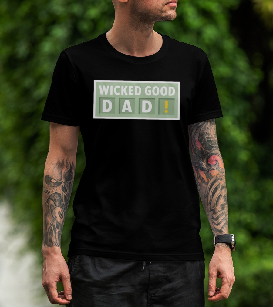 Wicked Good Dad Block Letters With Exclamation Point T-Shirt