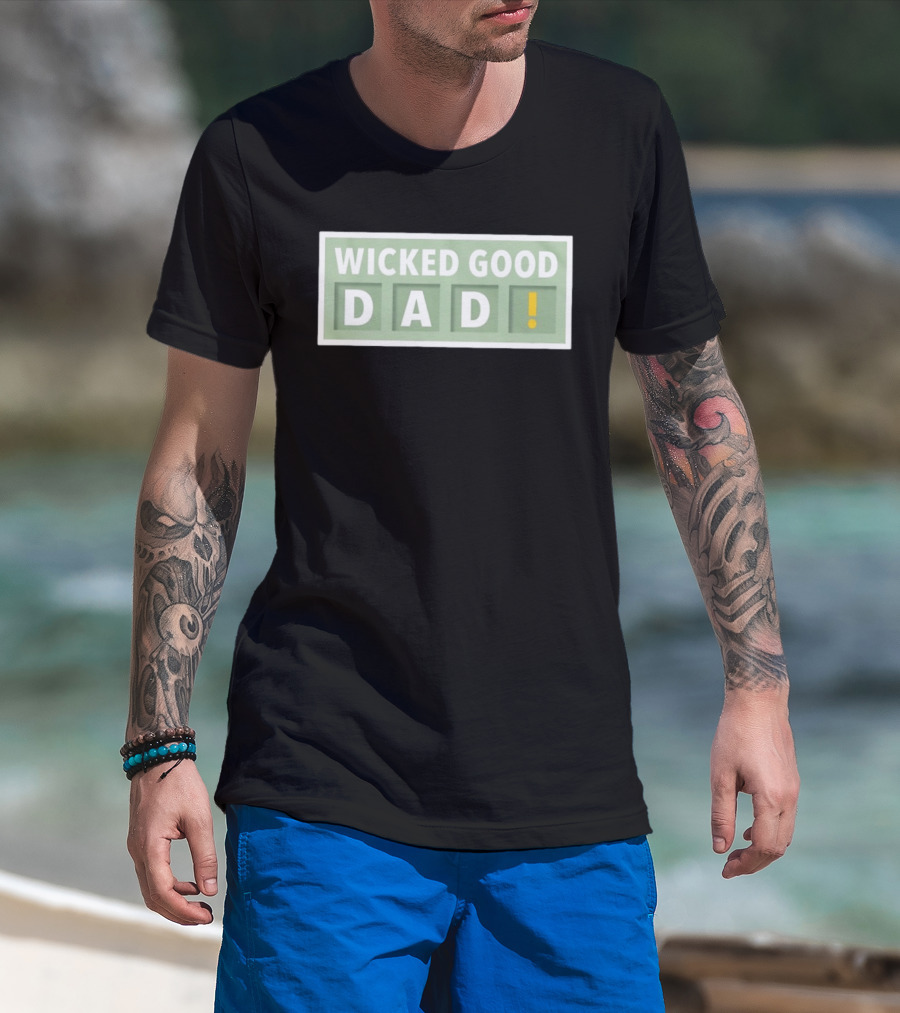 Wicked Good Dad Block Letters With Exclamation Point T-Shirt