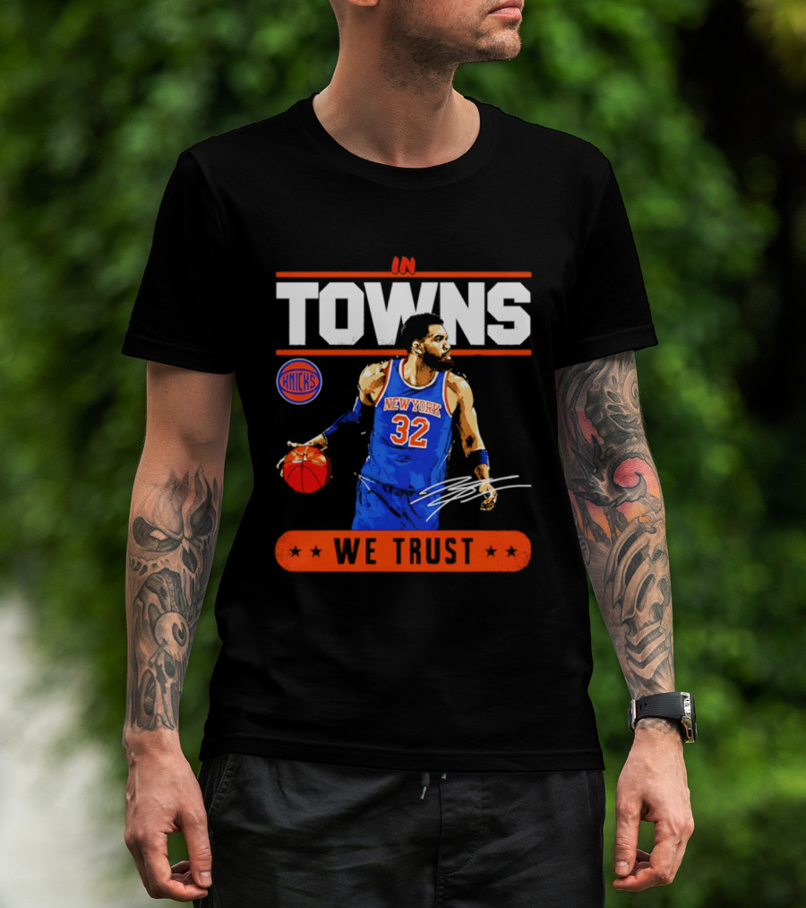 In Towns We Trust New York Knicks Basketball 32 T-Shirt