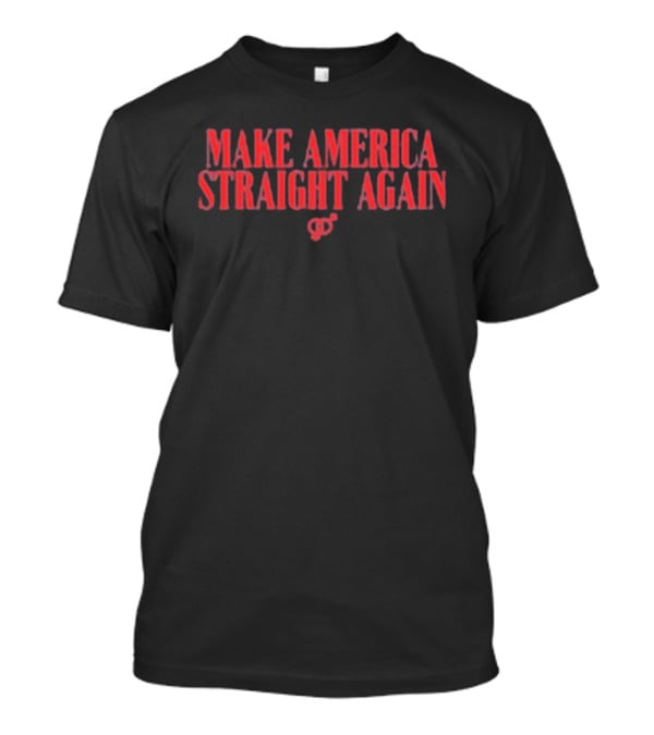 Make America Straight Again Old State Saloon T-Shirt