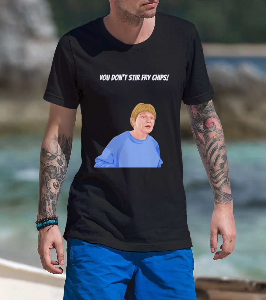 Max And Paddy You Don't Stir Fry Chips Pam Shipman Comedy T-Shirt