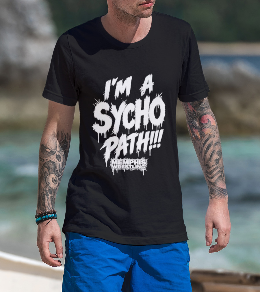 I Am A Sychopath Memphis Wrestling Promotion T-Shirt