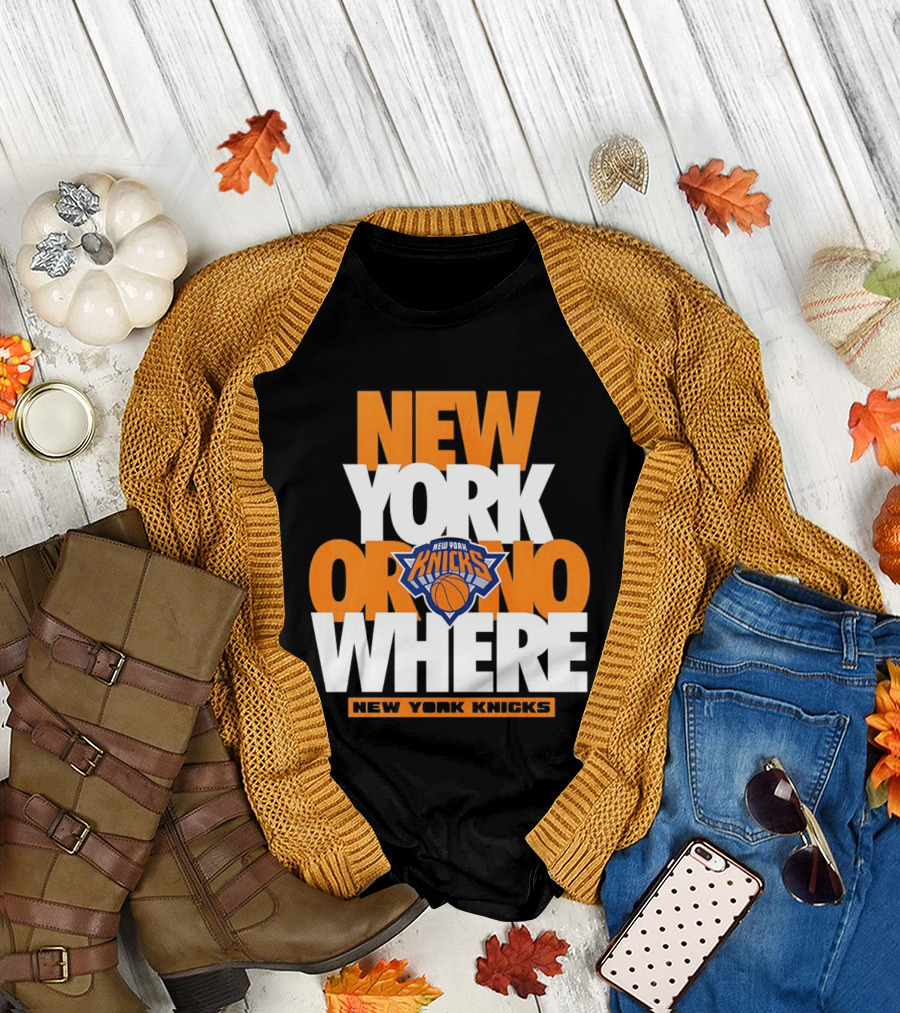 New York Knicks Basketball New York or Nowhere 2026 T-Shirt
